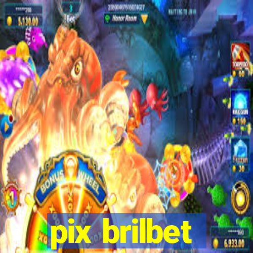 pix brilbet